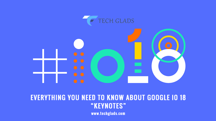 Google IO 2018 Keynote – Make Life Easier Updates