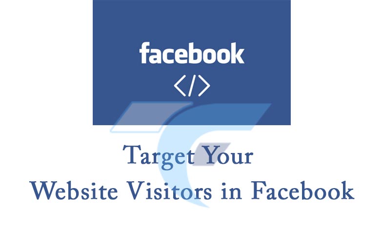 How to Target Your Website Visitors in Facebook?