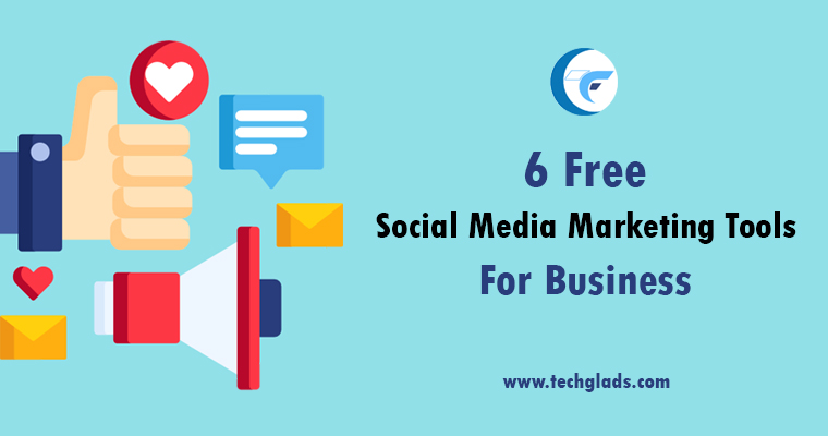 6 Free Social Media Marketing Tools for Business