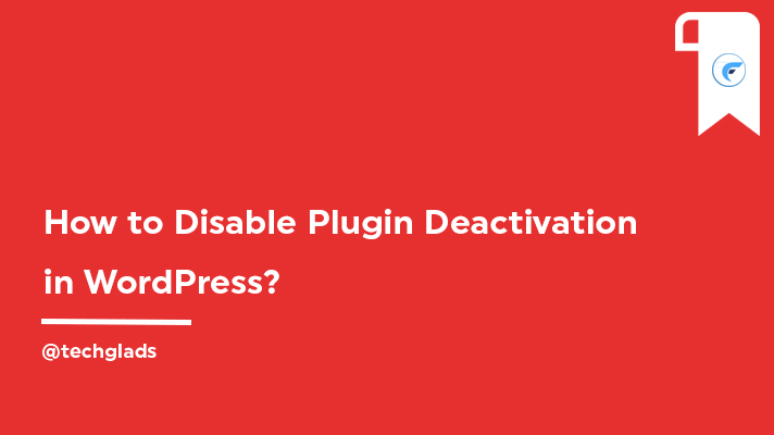 Disable Plugin Deactivation in WordPress