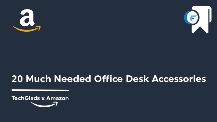 20 Much Needed Office Desk Accessories – Tech Glads